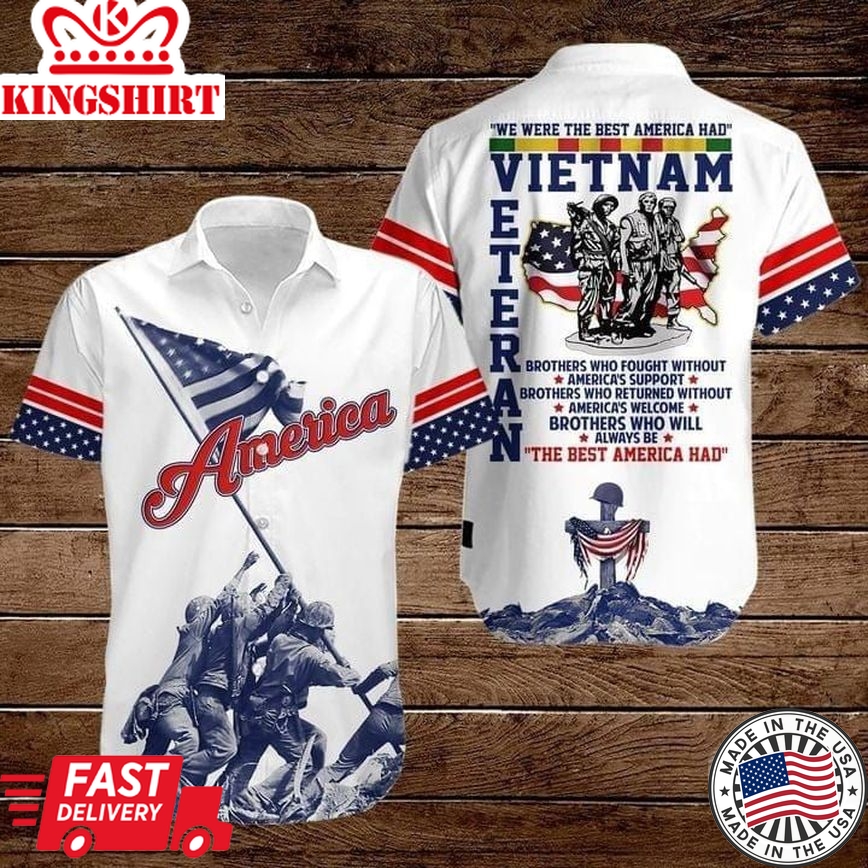 Vietnam Veteran Hawaii Shirt We Were The Best American Had Vietnam Veteran Aloha Shirt