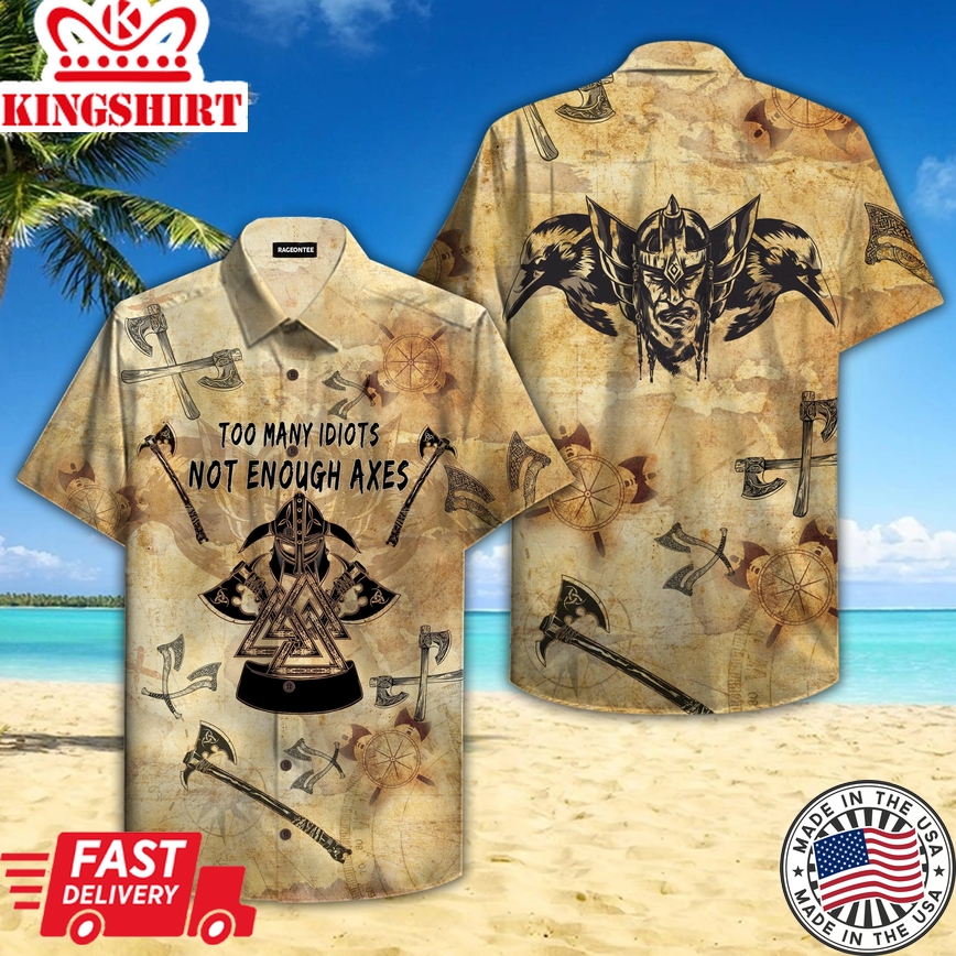 Viking Too Many Idiots Not Enough Axes Trendy Hawaiian Shirt