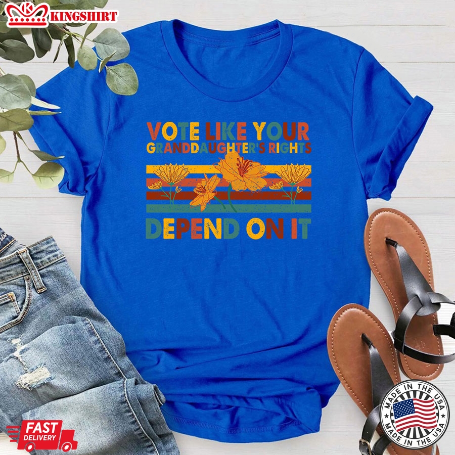 Vote Like Your Granddaughter's Rights Depend On It Vintage Feminist T-Shirt