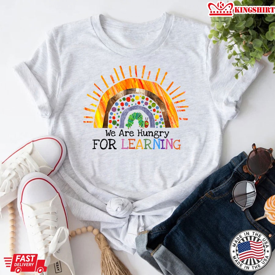 We Are Hungry For Learning Rainbow Back To School T-Shirt