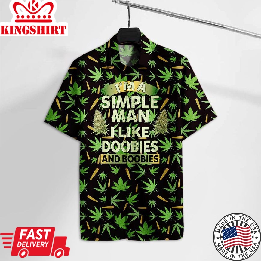 Weed Hawaiian Shirt Weeds I'M A Simple Man I Like Doobies And Boobies Hawaii Tshirt