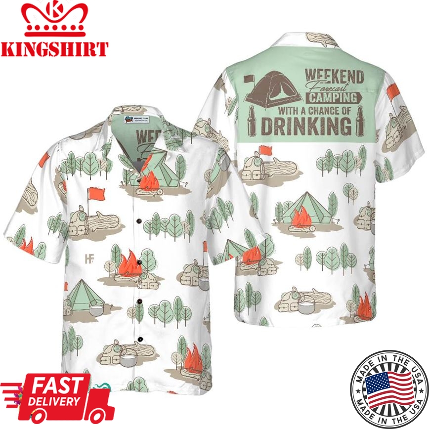 Weekend Forecast Camping With A Chance Of Drinking Hawaiian Shirt