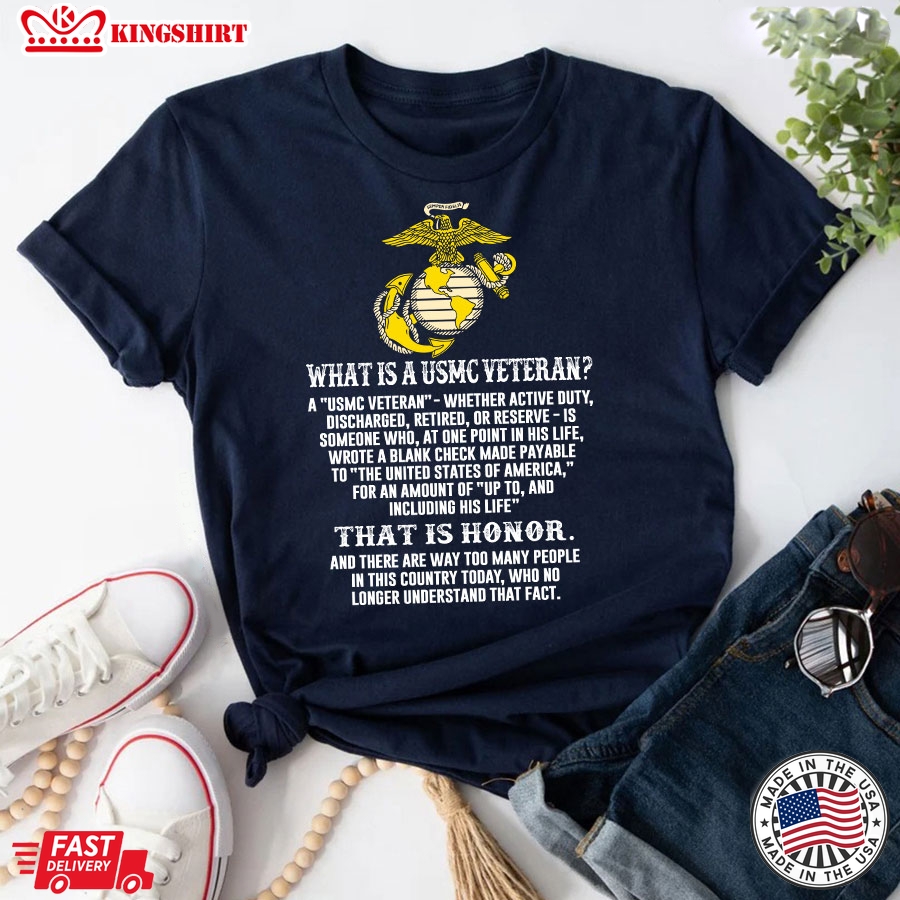 What Is A USMC Veteran A USMC Veteran Whether Active Duty Discharged Retired Or Reserve T-Shirt