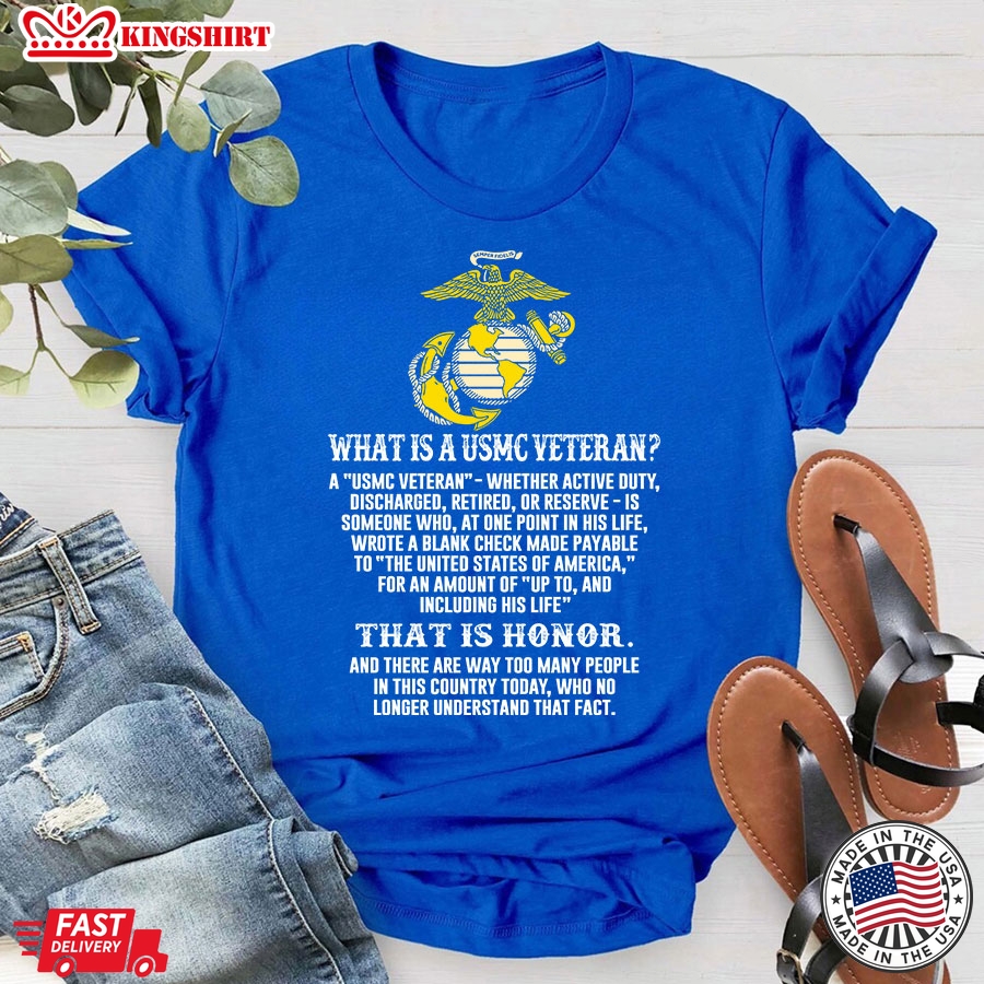 What Is A USMC Veteran A USMC Veteran Whether Active Duty Discharged Retired Or Reserve T-Shirt