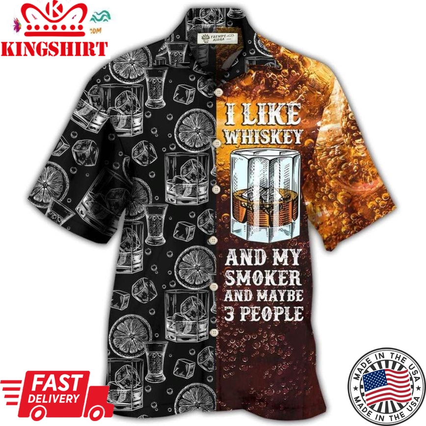 Wine Whiskey I Like Whiskey And My Smoker Hawaiian Shirt