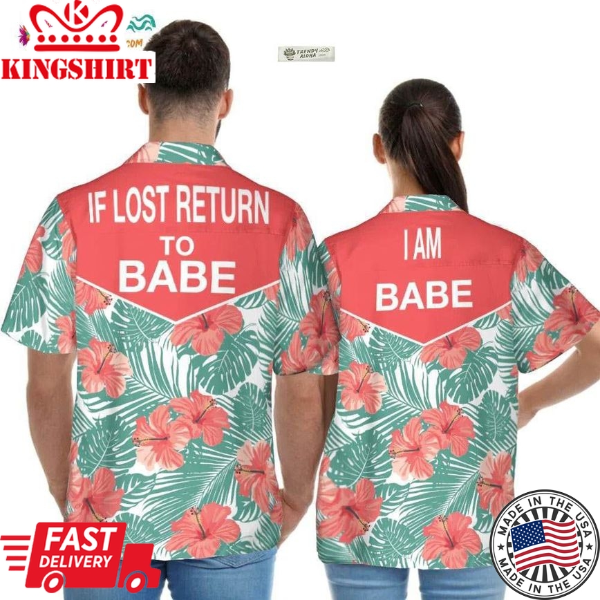 Women'S Day, Couple Gift, Funny Couple If Lost Return To Babe Matching Hawaiian Shirt