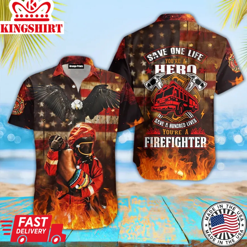 You Are Hero You Are Firefighter Trendy Hawaiian Shirt