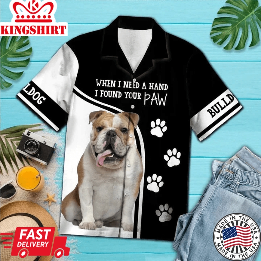 Bulldog When I Need A Hand I Found Your Paw Trendy Hawaiian Shirt, Short Sleeve Hawaiian Aloha Shirt For Men