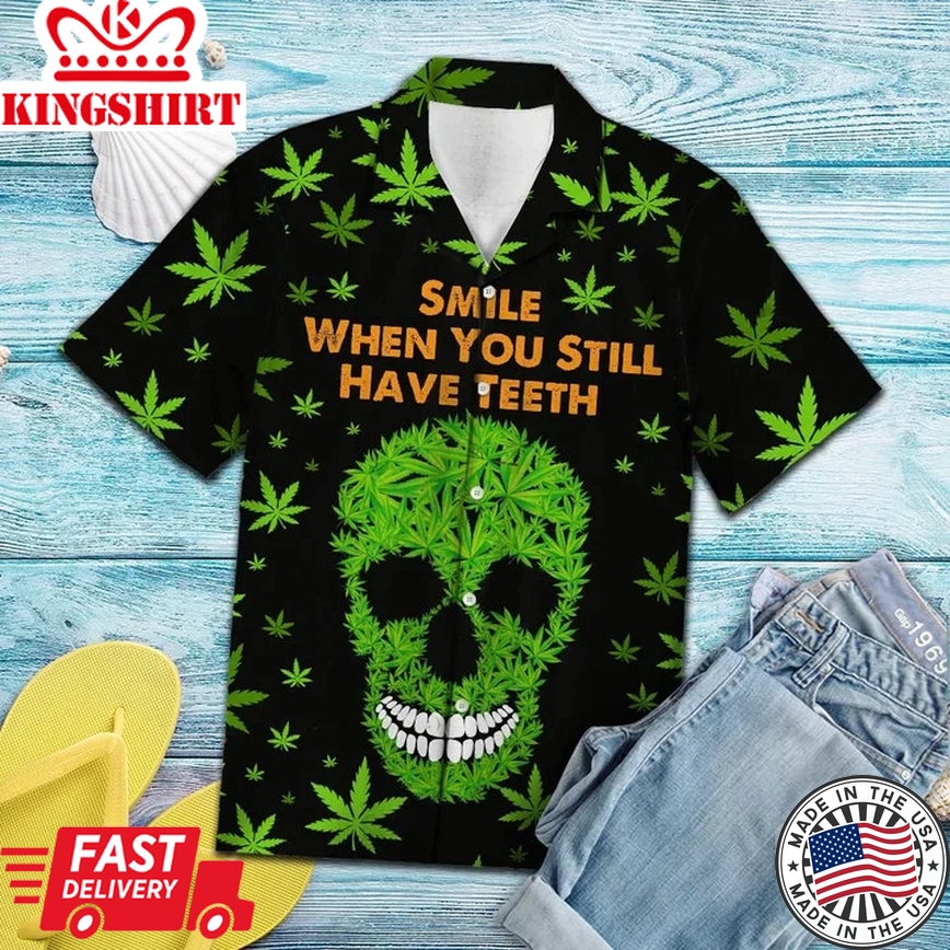 Cannabis Leaf Smile When You Still Have Teeth Trendy Hawaiian Shirt, Short Sleeve Hawaiian Aloha Shirt For Men And Women