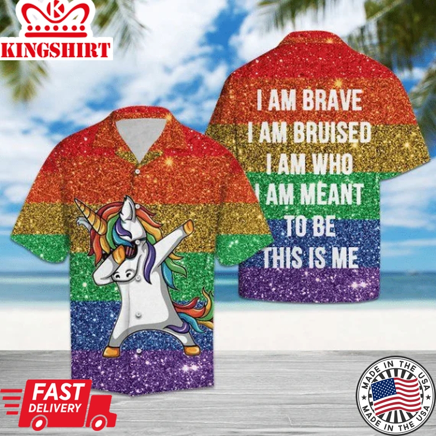 Unicorn Lgbt I Am Brave Trendy Hawaiian Shirt